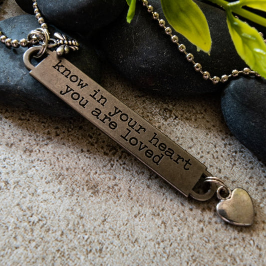 Words to inspire, Ball Chain Necklace with Tag Engraved with "Know in your heart your are loved"